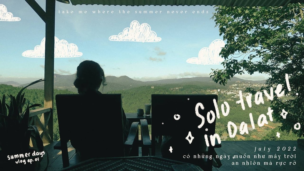 SOLO TRAVEL IN DALAT vlog 🚗 làm gì, đi đâu khi đến Đà Lạt một mình? // summerdays ep.01