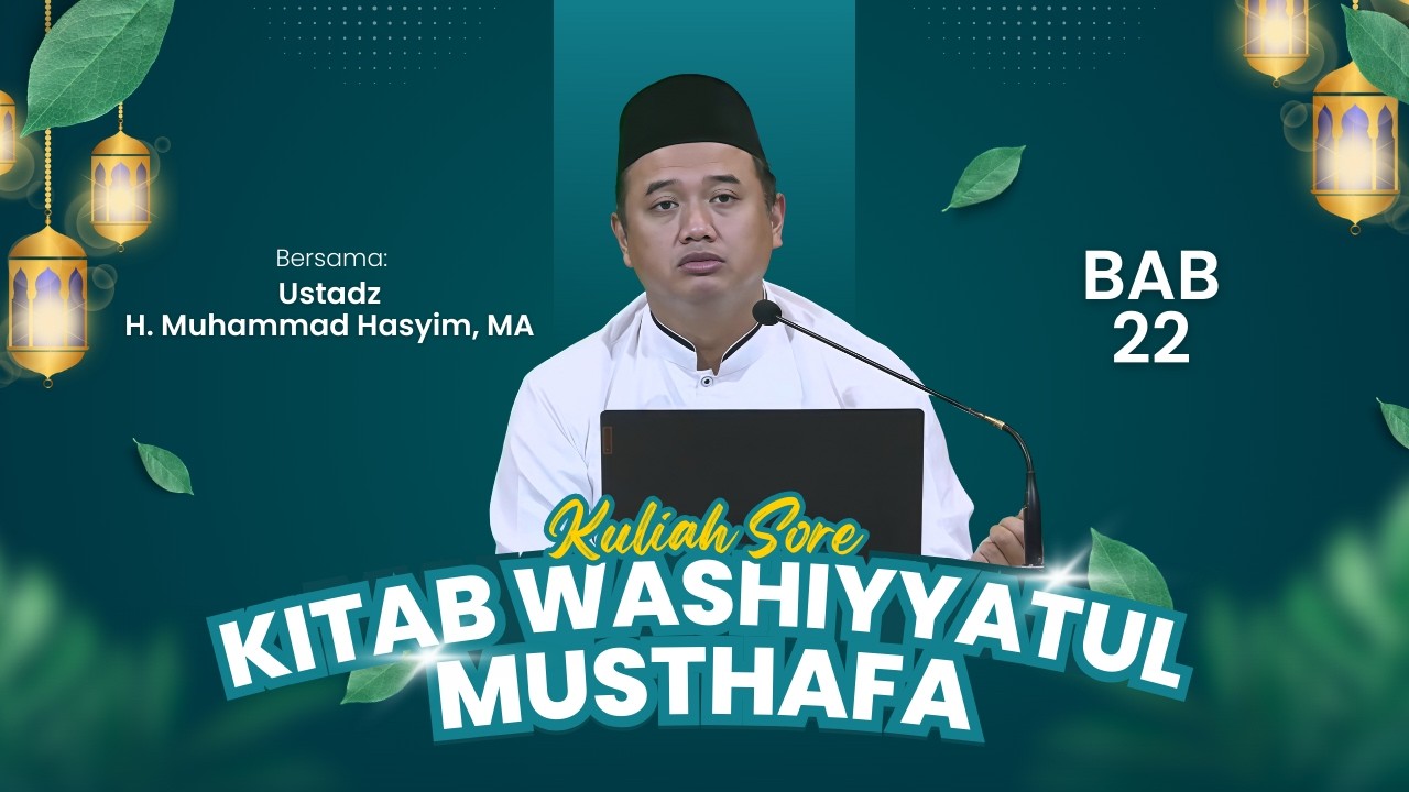 [KULIAH SORE] BAB 22 KITAB WASHIYYATUL MUSTHAFA - 12 MARET 2026