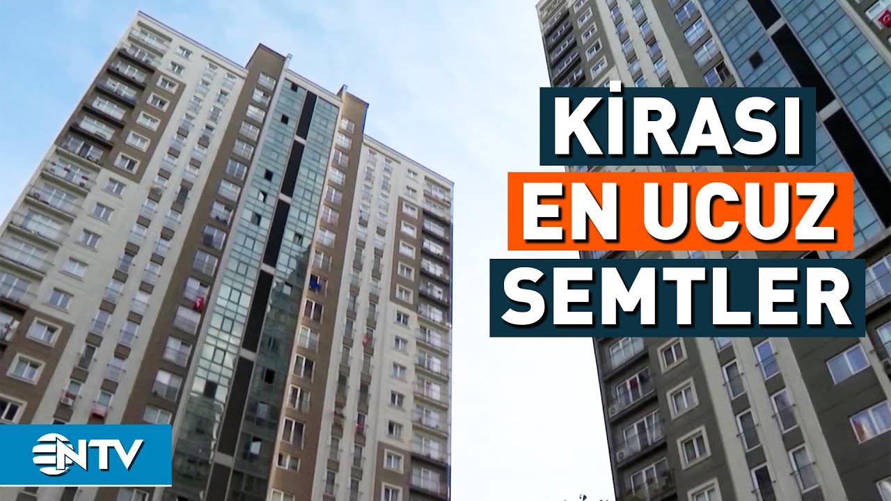 İstanbul'da En Pahalı ve En Ucuz Kiralar Hangi İl&ccedil;elerde? | NTV