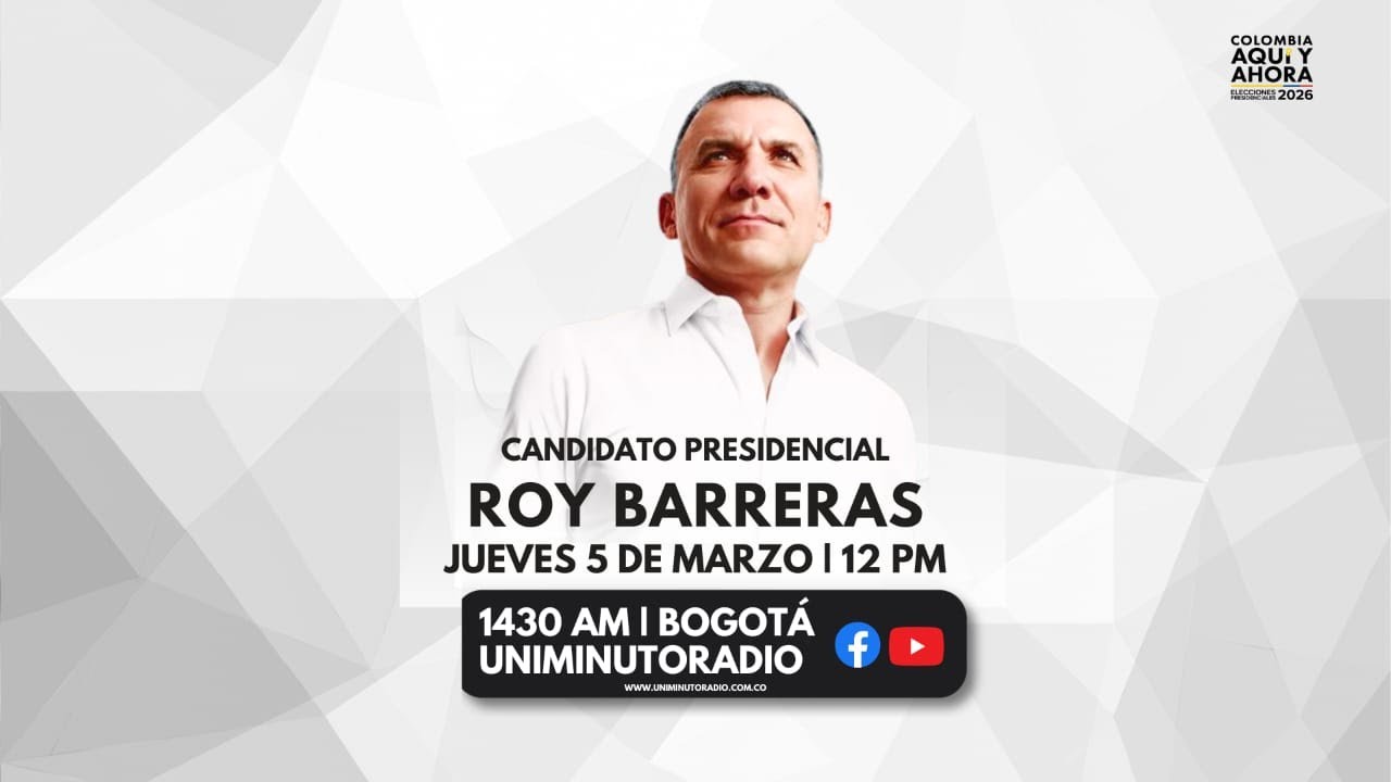 Roy Barreras, candidato presidencial en UNIMINUTO Radio