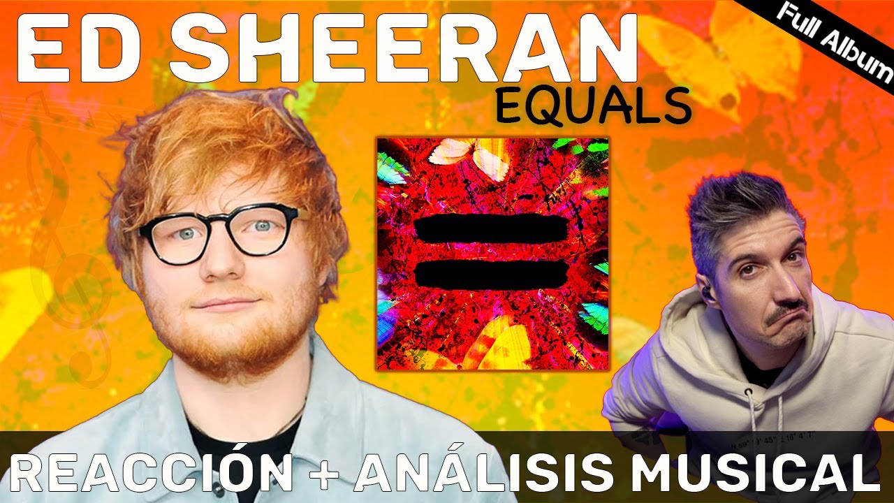 ED SHEERAN 🦋 Equals | Productor musical 🎧 reacciona y analiza (Full Album)