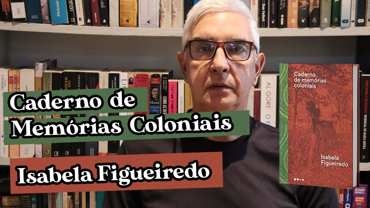 Caderno de memórias coloniais - Leituras obrigatórias 2024   Vestibular UFRGS - Isabela Figueiredo