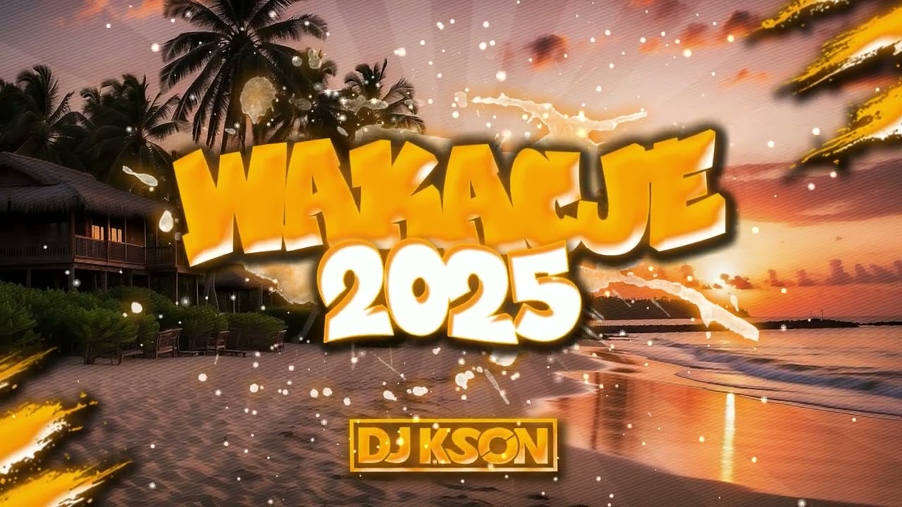 ⚡🌴WAKACJE 2025🌴⚡ NAJLEPSZA SKŁADANKA NA WAKACJE🌊DJ KSON🌊