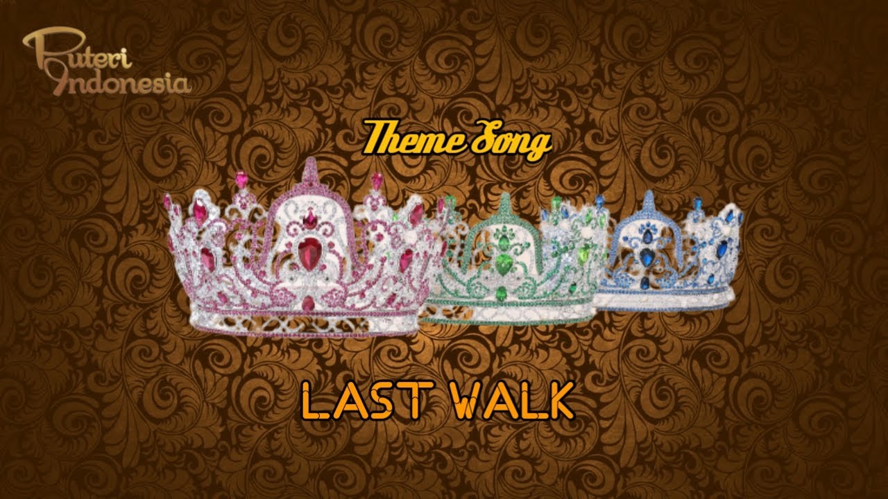 Theme song Puteri Indonesia - Last Walk