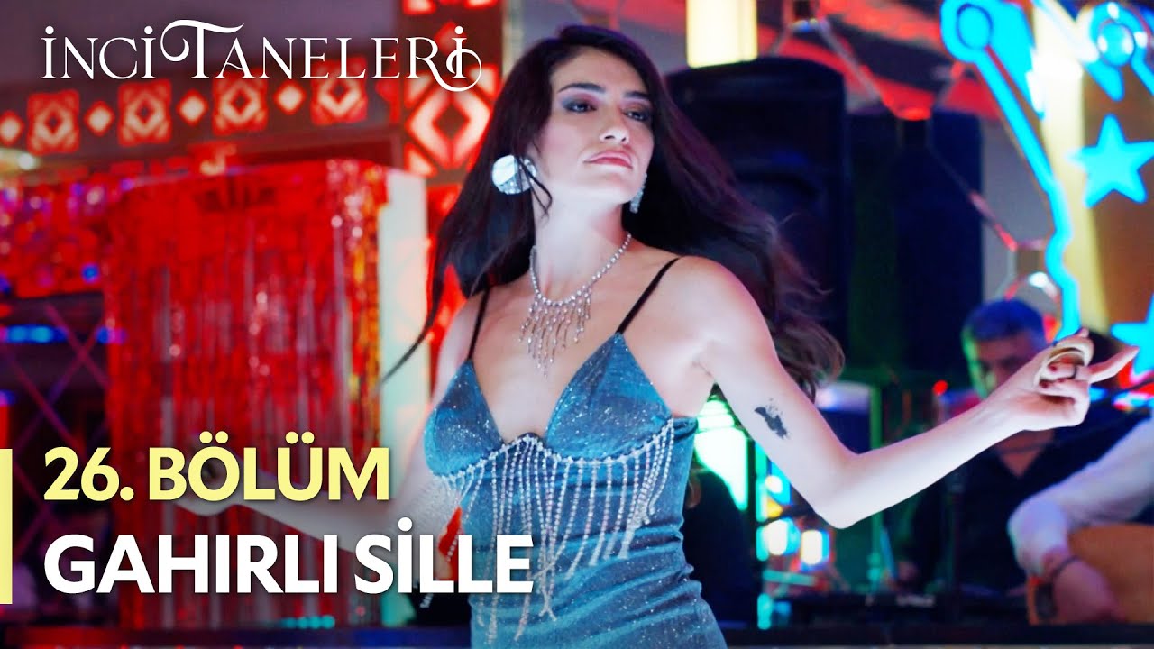 Gahırlı Sille💃 - İnci Taneleri (26. Bölüm) #incitaneleri #dilber #yıldız