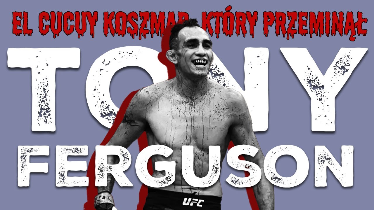 Tony Ferguson - Historia najbardziej krwawego zawodnika w UFC! El Cucuy koszmar kt&oacute;ry przeminął