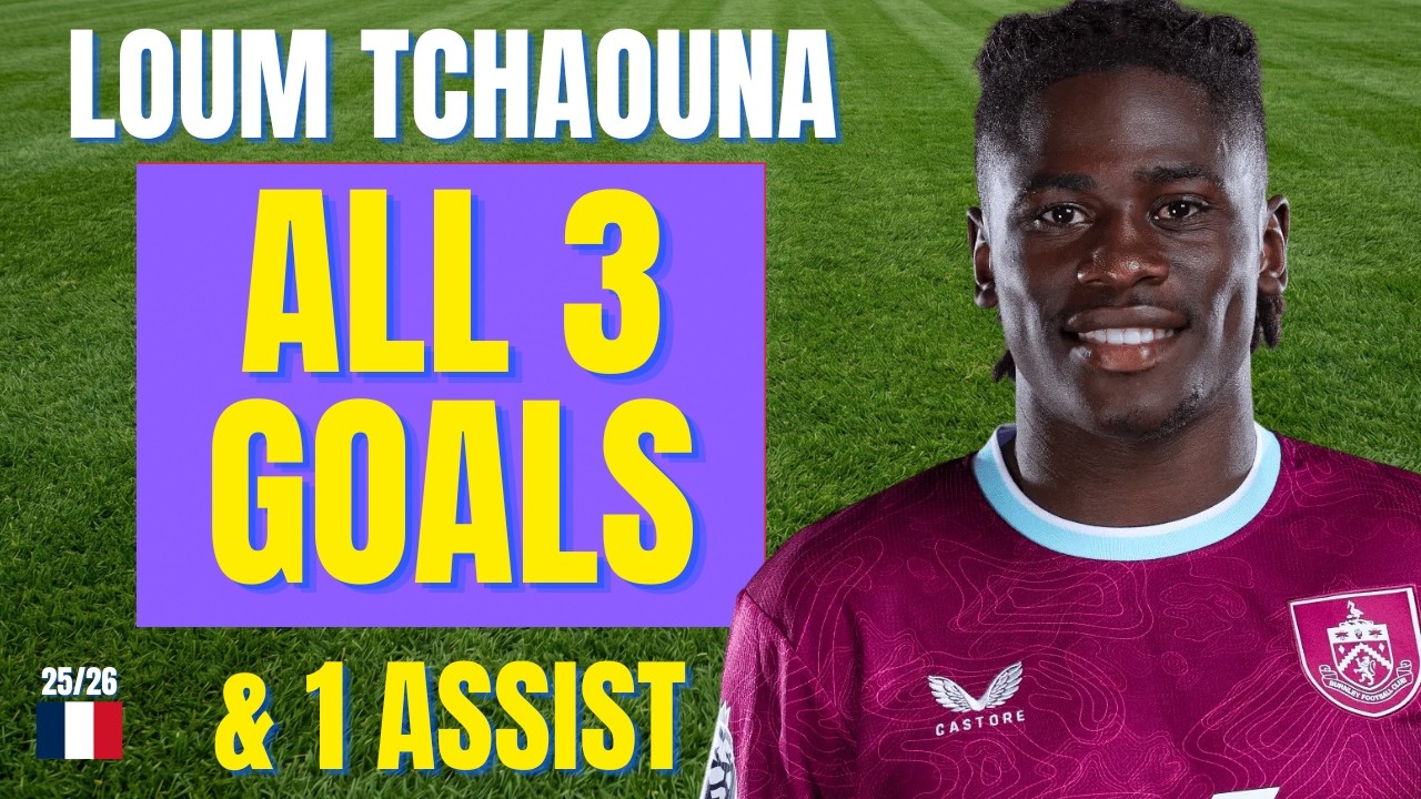Loum Tchaouna - ALL 3 GOALS & ASSISTS FOR BURNLEY IN 2025/26 | Skills & Highlights