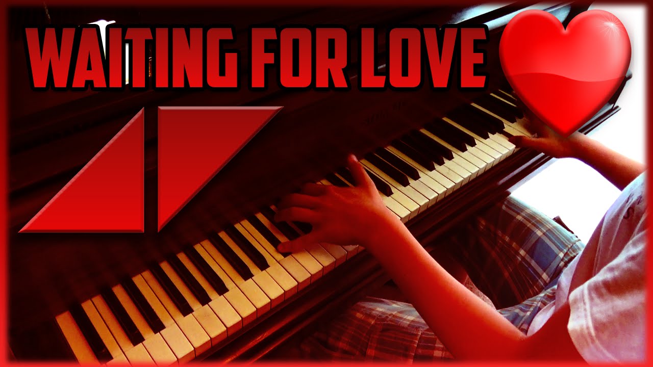 Avicii -- WAITING FOR LOVE Piano Cover ♪ ♪