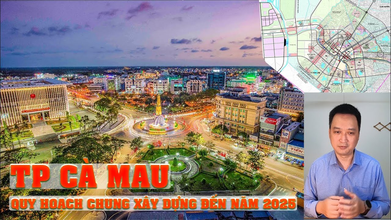 Quy hoạch chung Thành phố Cà Mau đến năm 2025 - Đô thị hiện đại của vùng Đồng bằng sông Cửu Long