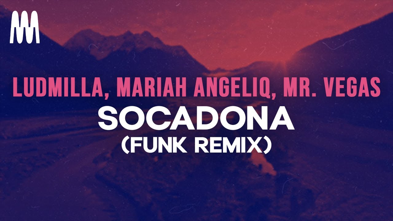 Ludmilla, Mariah Angeliq, Mr. Vegas - Socadona (funk remix) Letra/Lyrics