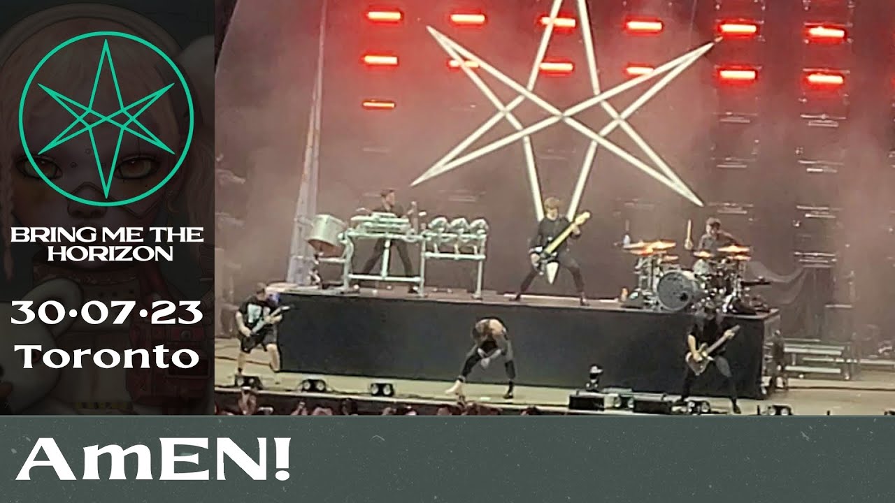 Bring Me the Horizon - AmEN! | Live; Toronto (30-07-2023)