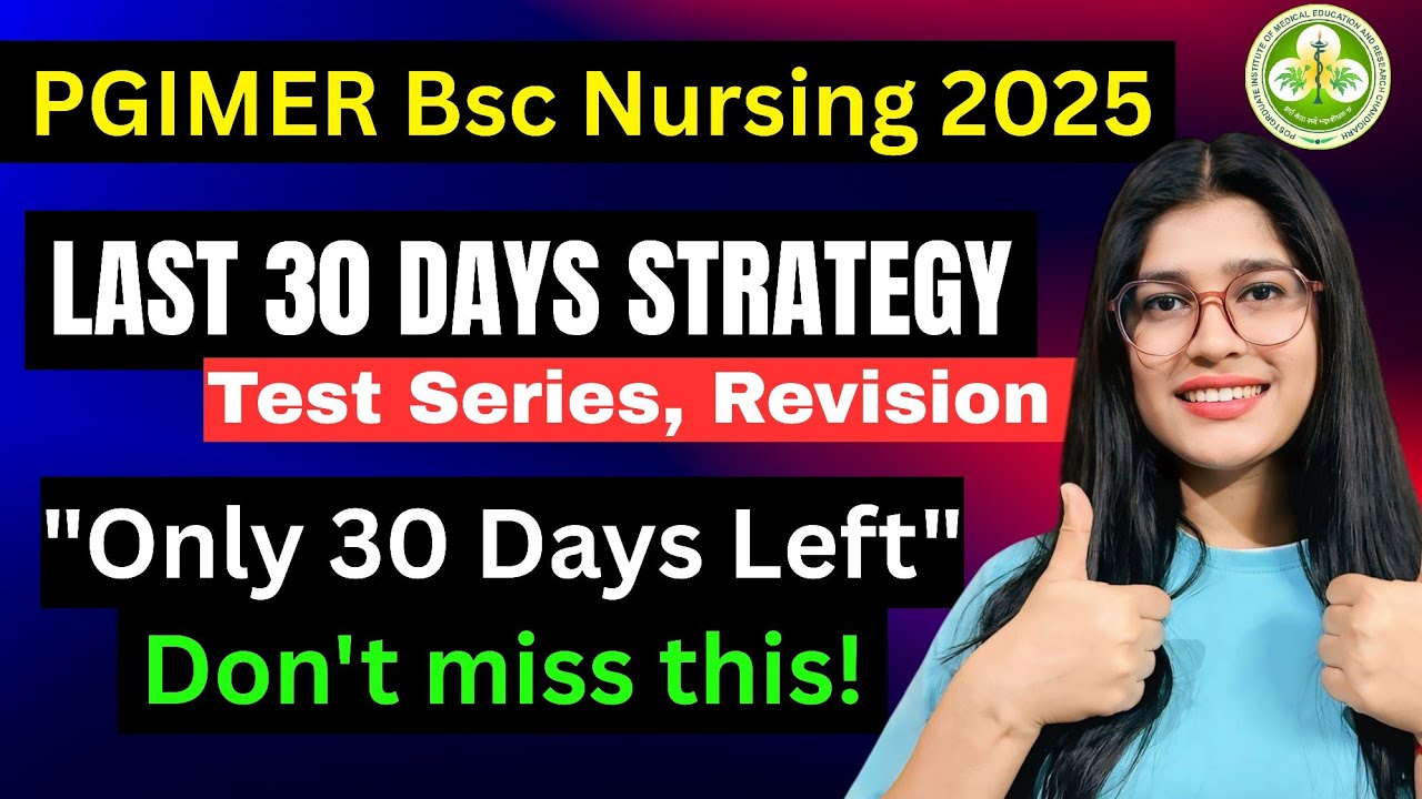 PGIMER Bsc Nursing Exam 2025 | Last 30 Days Strategy | Test | Revision| Schedule Update