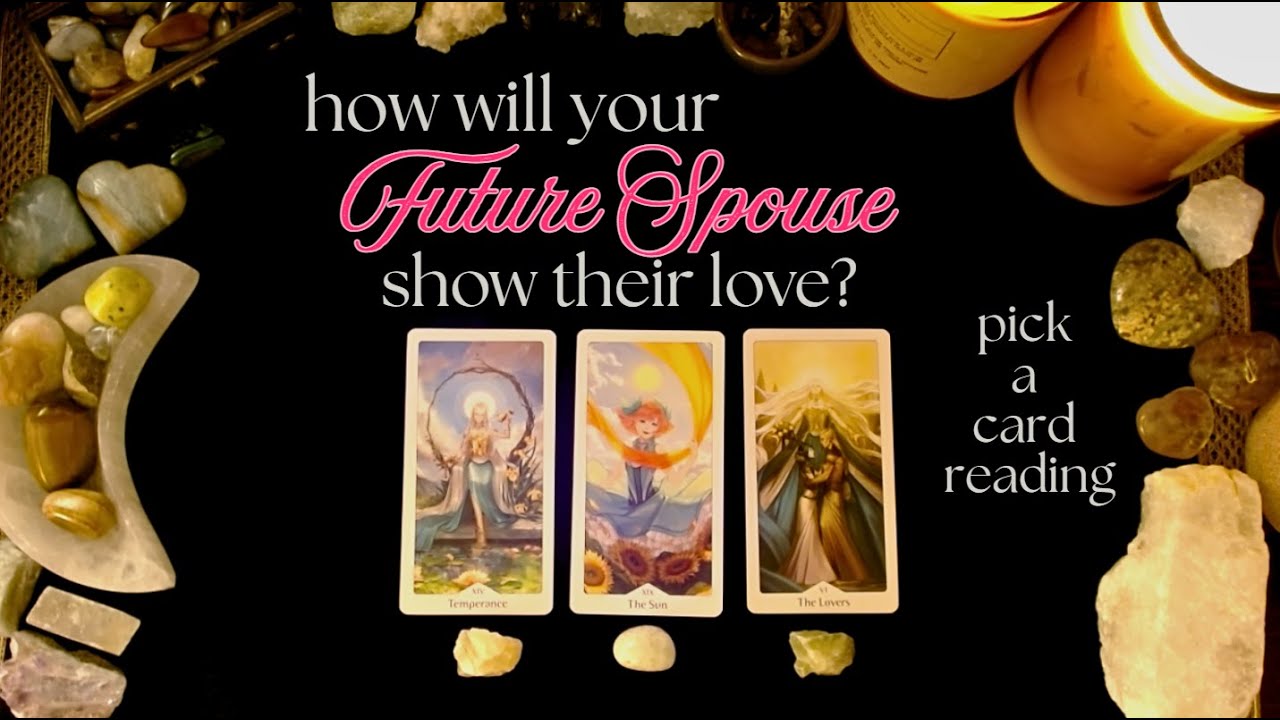 🌹Pick a Card Reading 💕 How Will Your Future Spouse Show Their Love? 😌🌹