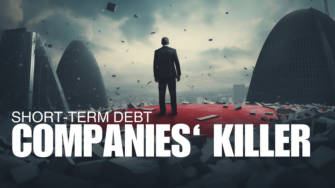 Current liabilities: Short-term DEBT - Companies&rsquo; KILLER