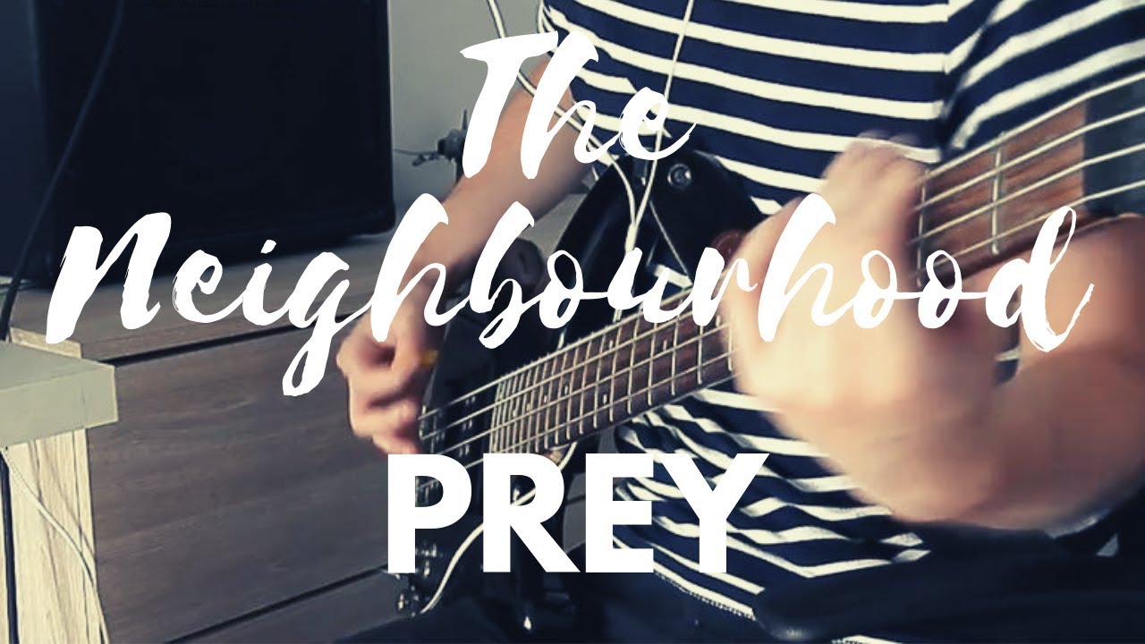The Neighbourhood - Prey (Bass Cover)