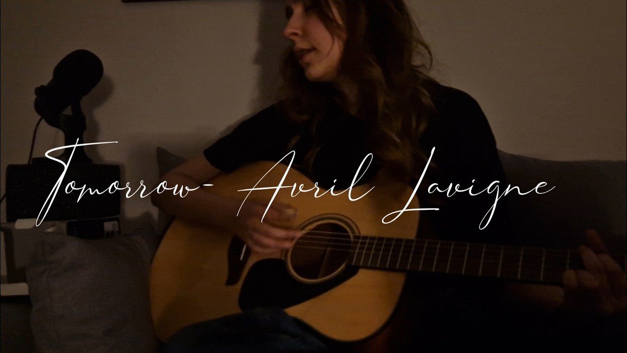 Tomorrow- Avril Lavigne // cover