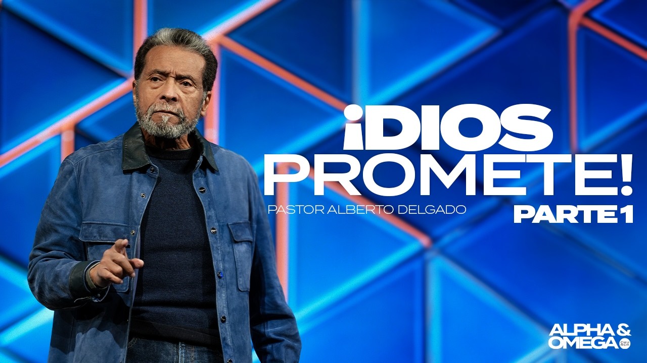 ¡Dios promete! |  Parte 1 | Pastor Alberto Delgado