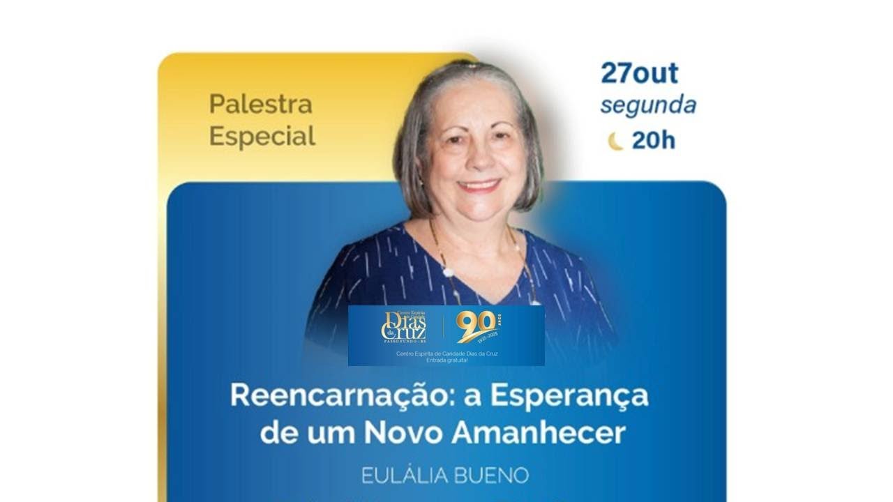 REENCARNA&Ccedil;&Atilde;O: A ESPERAN&Ccedil;A DE UM NOVO AMANHECER - EUL&Aacute;LIA BUENO - 90 ANOS DIAS DA CRUZ