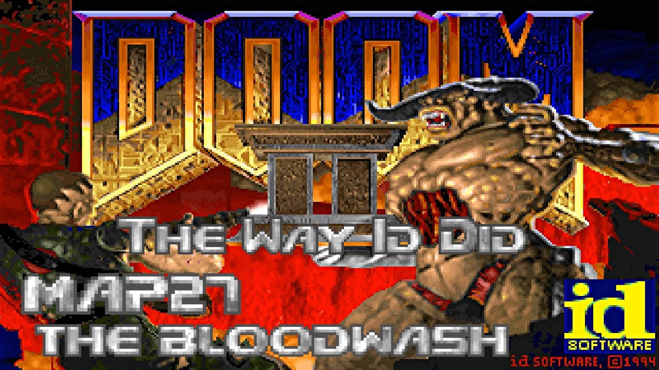 Doom 2 the Way id Did - Map27: The Bloodwash (100%) [DOSBox]