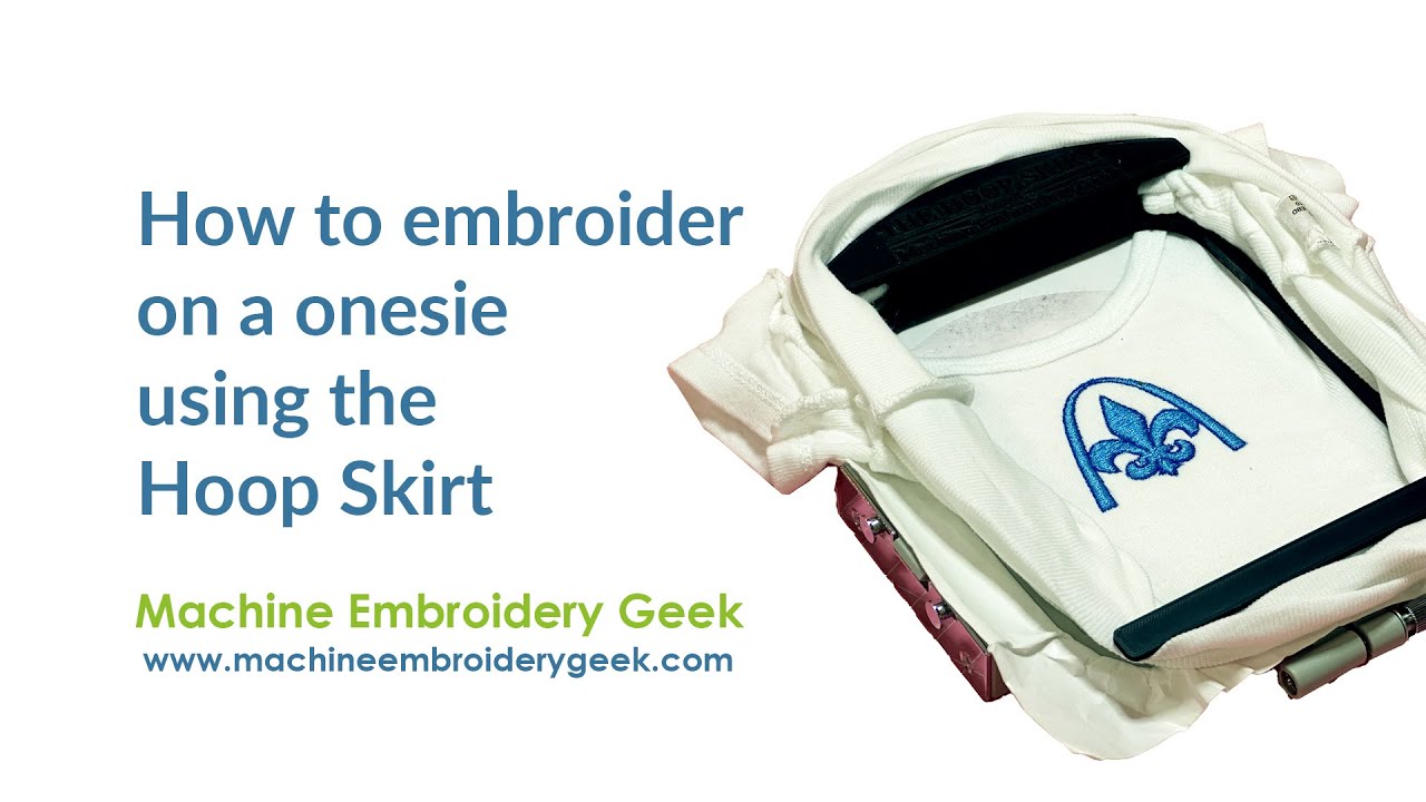 How to embroider a baby onesie on a single needle embroidery machine using a Hoop Skirt
