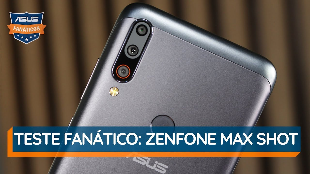 Teste Fanático: ZenFone Max Shot