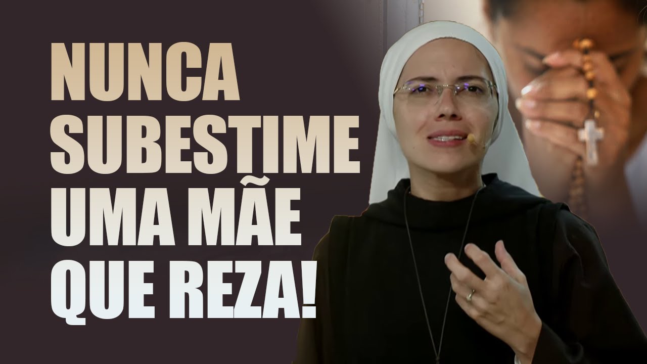 N&Atilde;O SUBESTIME UMA M&Atilde;E QUE REZA! | Ir. Maria Raquel #institutohesed