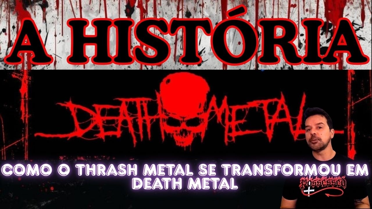 A História do Death Metal - A Necessidade!