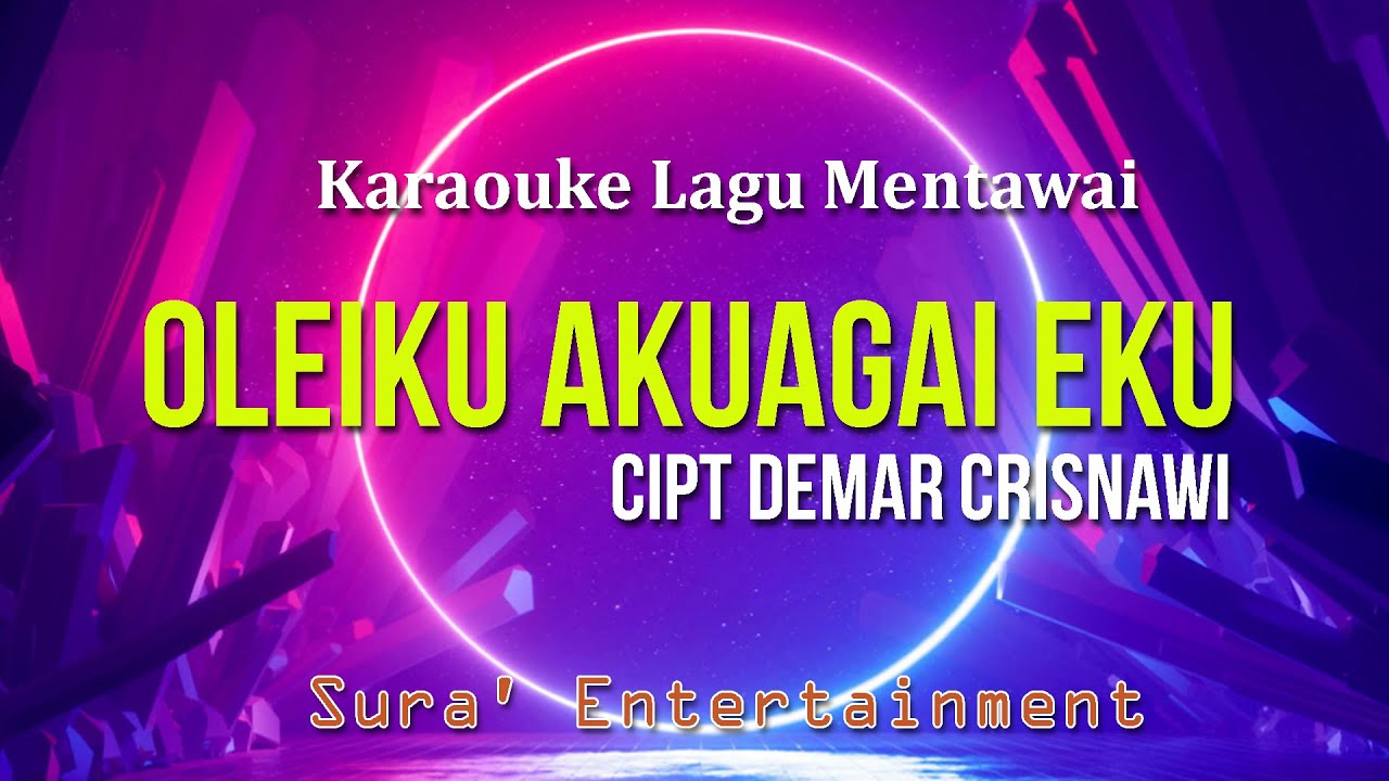 Karaoke Lagu Mentawai || Oleiku Akuagai Ekeu || Cipt.Demar Crisnawi
