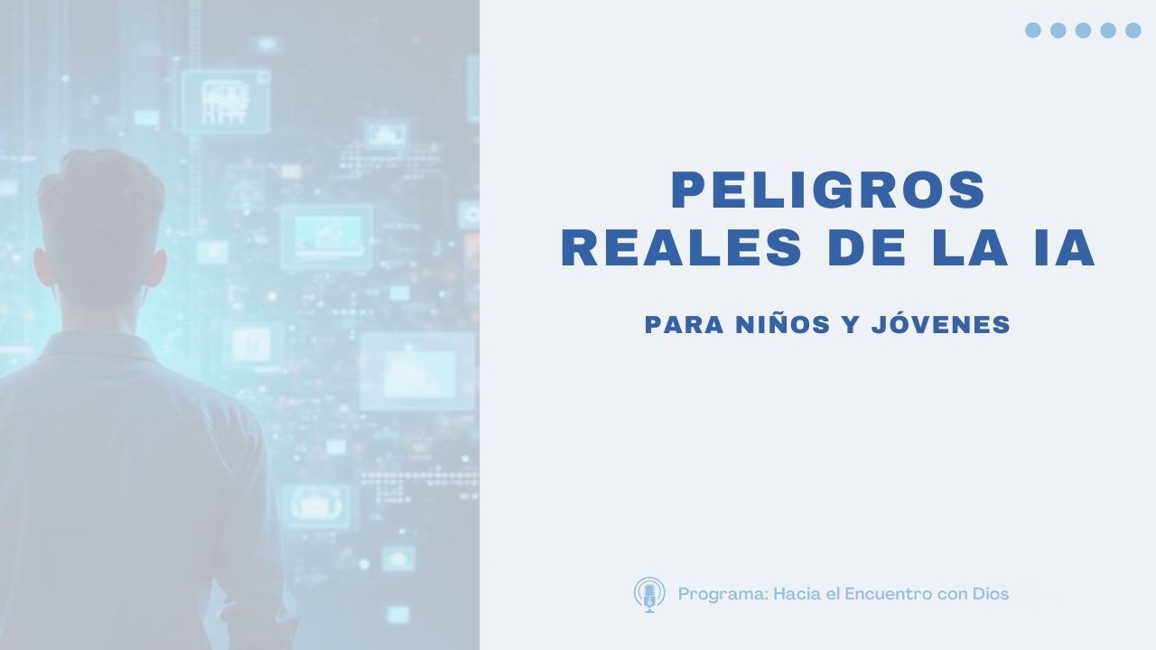 Peligros reales de la IA, para niños y jóvenes