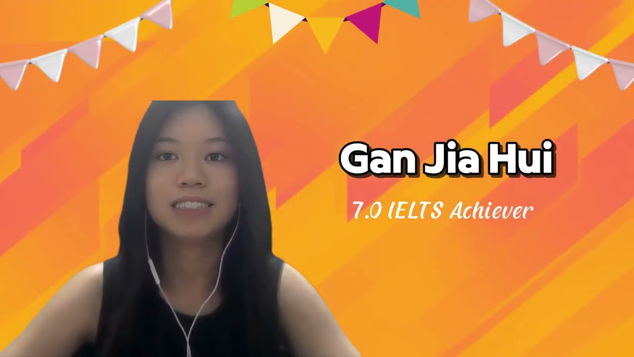 How Gan Jia Hui  Achieved an IELTS Band 7.0 with Global Academy!