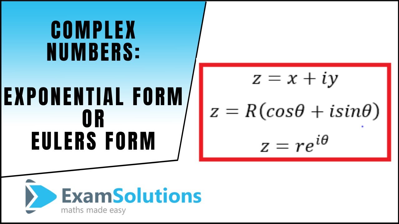 Complex Numbers - Exponential Form or Euler's Form | ExamSolutions Maths Revision Tutorials