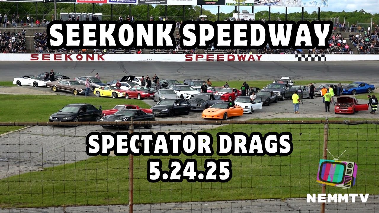 5.24.25 Seekonk Speedway Spectator Drags Memorial Day Thrill Show 2025