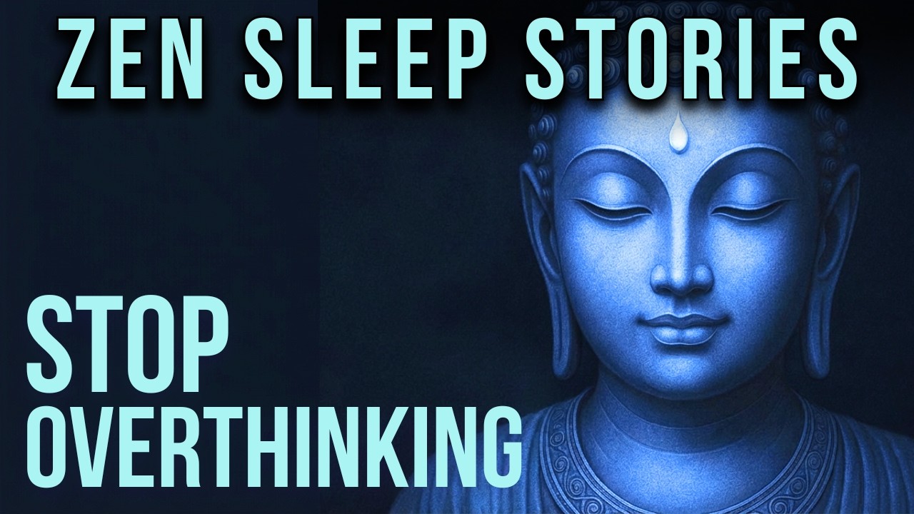 Stop Overthinking Everything: Zen Sleep Stories to Fall Asleep Fast