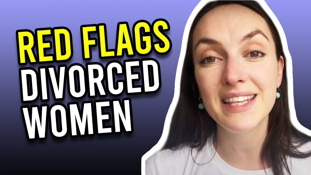 Red Flags In Divorced Women
