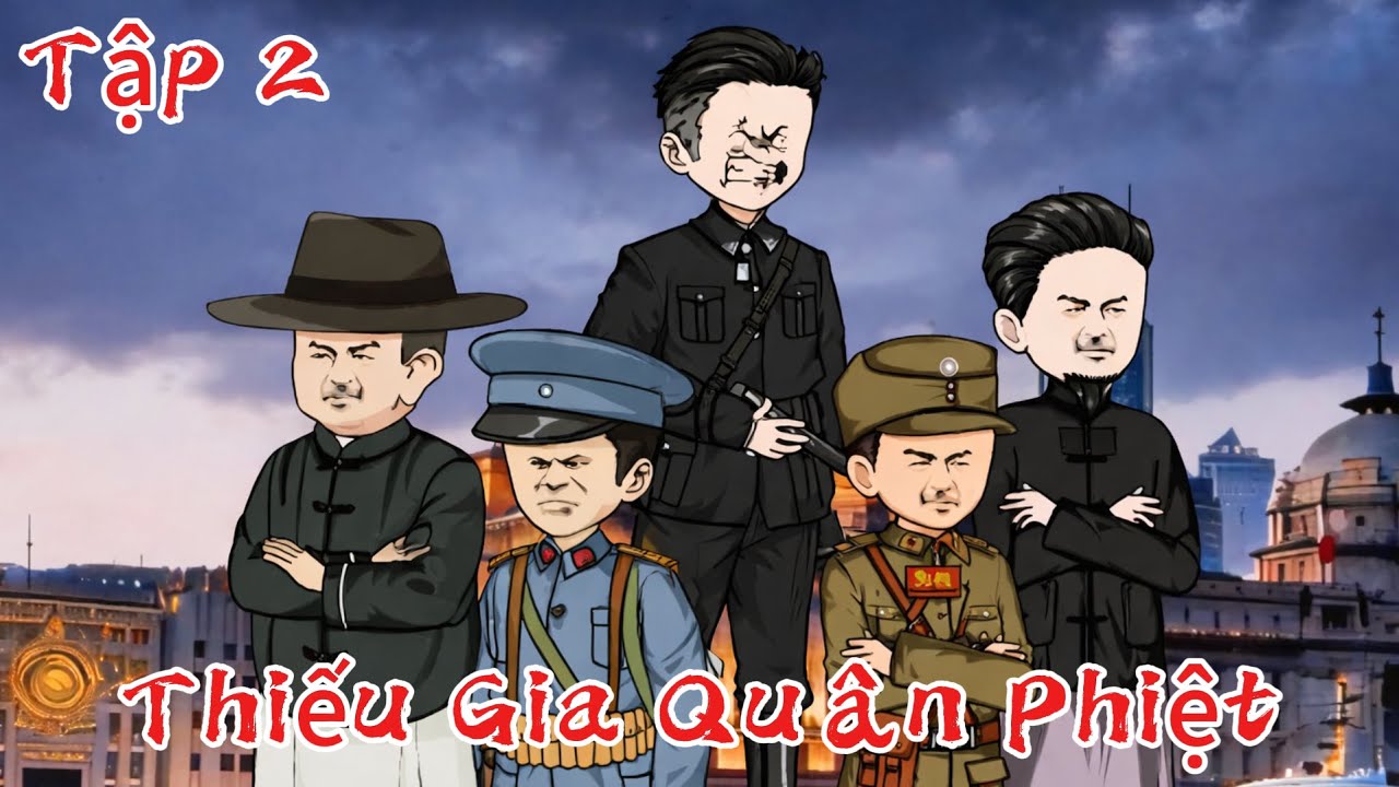 2. Thiếu Gia Quân Phiệt : Xuyên không vào người Lư Tiểu Gia, ta cầm trùm Thượng Hải - BánhBaoVietsub