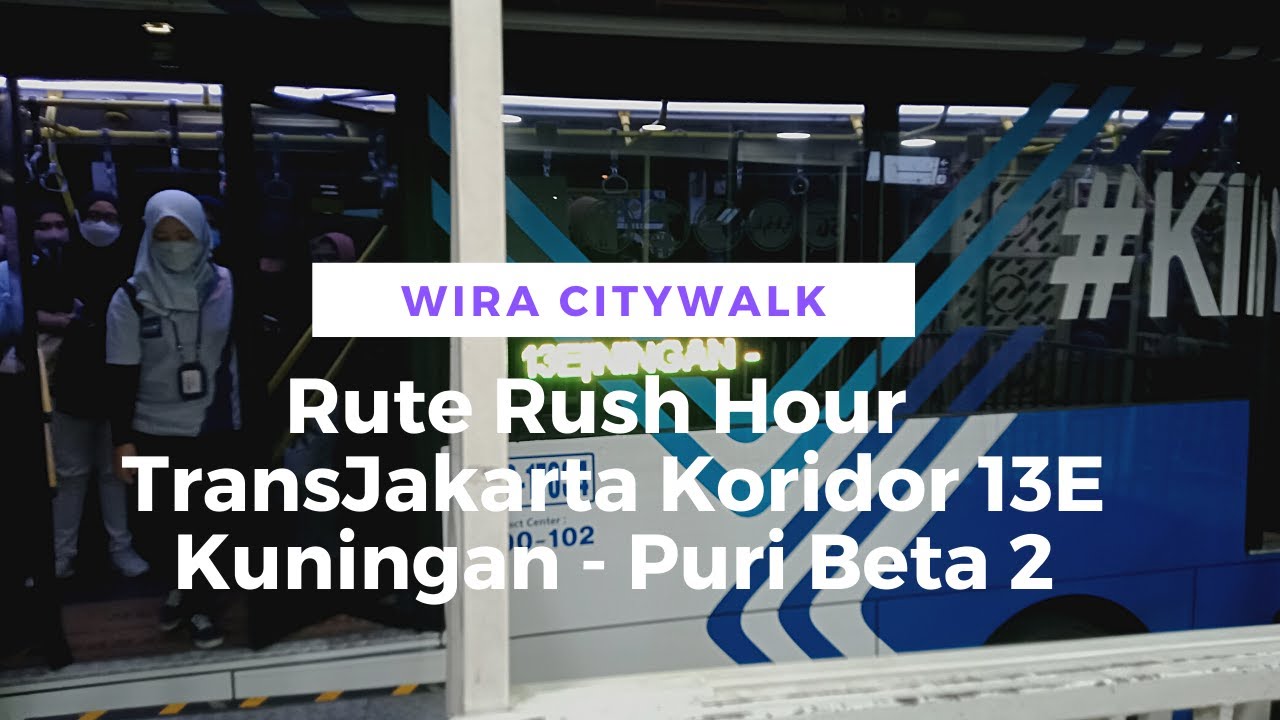 FULL TRIP TransJakarta Khususnya Daerah Kuningan KORIDOR 13E dari Halimun Sampai Puri Beta