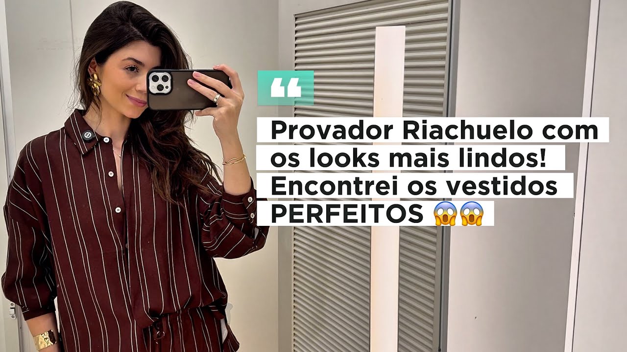 Provador RIACHUELO + 10% OFF e cole&ccedil;&atilde;o PERFEITA!