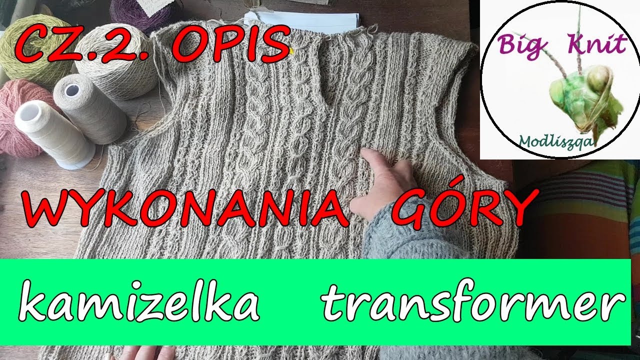 Kamizelka kangurka - cz2.  GÓRA -OPIS wykonania  #knitting #kamizelkatransformer