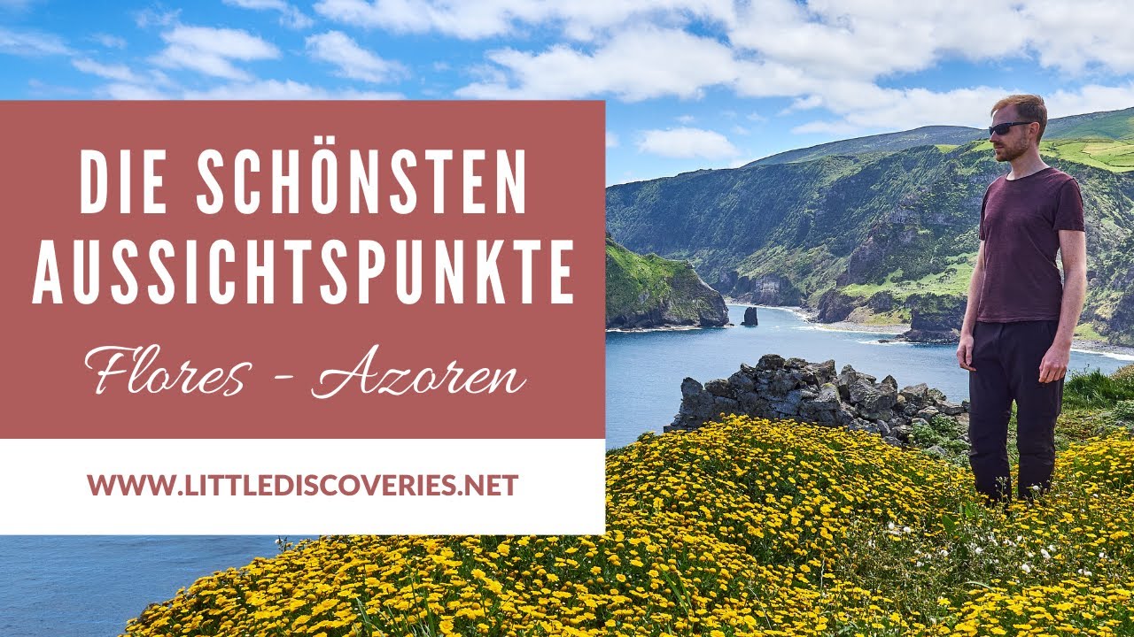 Die schönsten Aussichtspunkte im Osten und Norden von Flores | Azoren | Little Discoveries
