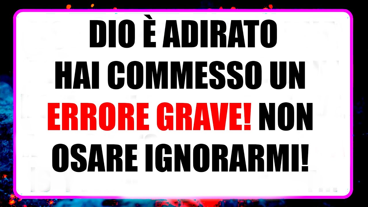 🔥 DIO È ADIRATO! UN SEGNO STA PER ARRIVARE… NON IGNORARLO! ~ Messaggio Divino Ogg