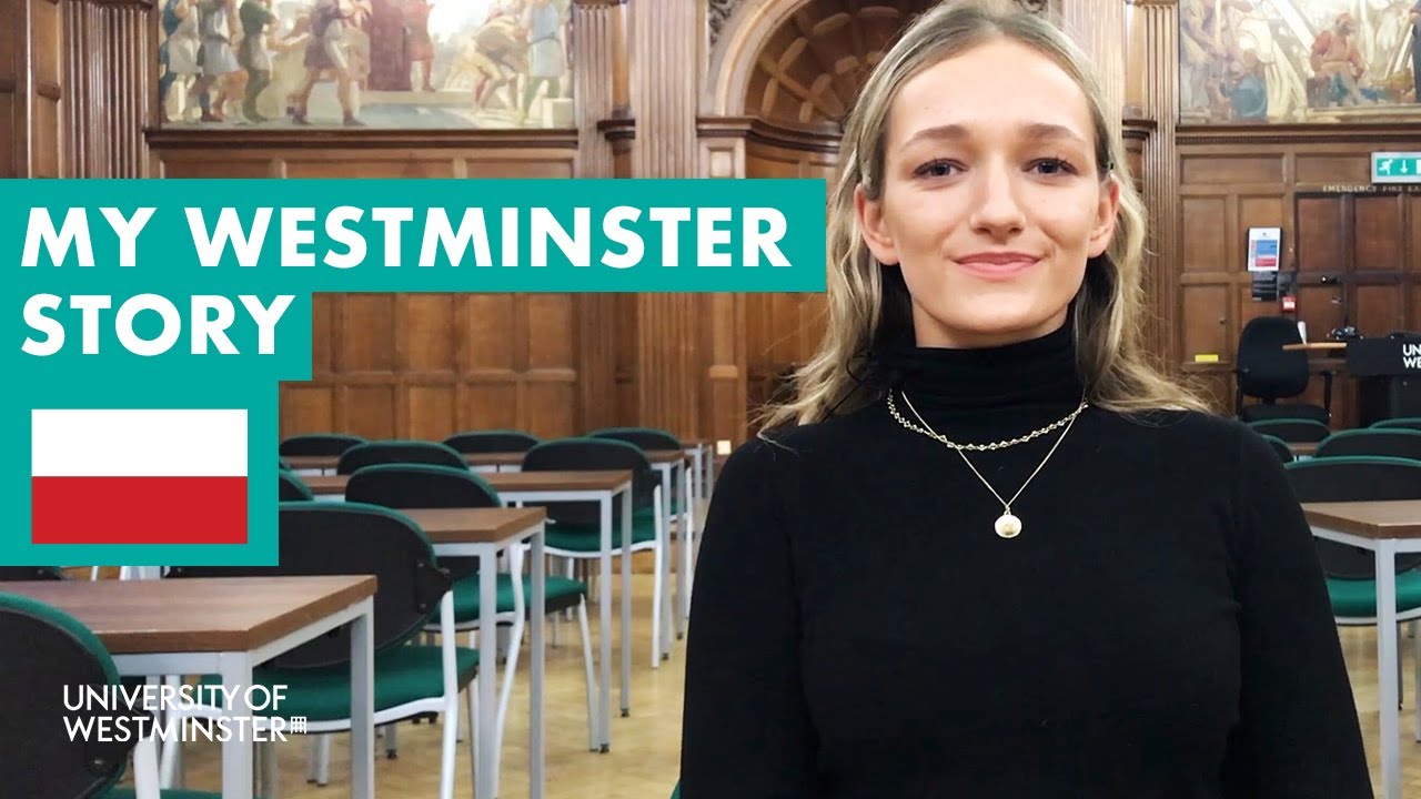 International Students in UK | Justyna - Poland | My Westminster Story