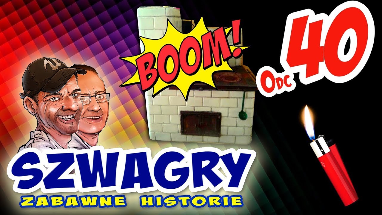Szwagry 40 - Piec.