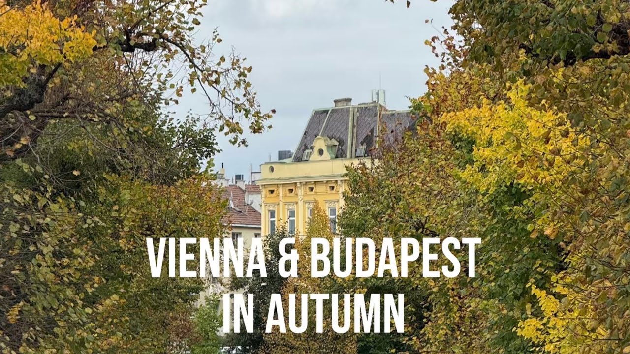Vienna & Budapest in Autumn