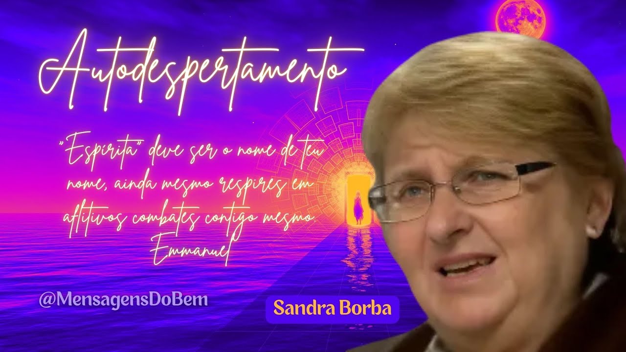 AUTODESPERTAMENTO  Sandra Borba ❤️  @MensagensDoBem @canalfep  #mensagensdobem