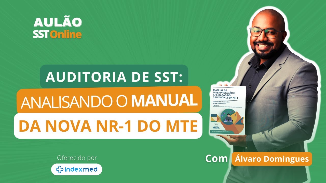 Aulão SST #154 - Auditoria de SST: Analisando o Manual da Nova NR-1 do MTE