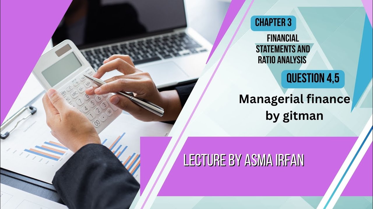 Managerial Finance Chapter 3 Question 4,5 | Gaitman | BS Commerce & BBA Students | Easy Solution