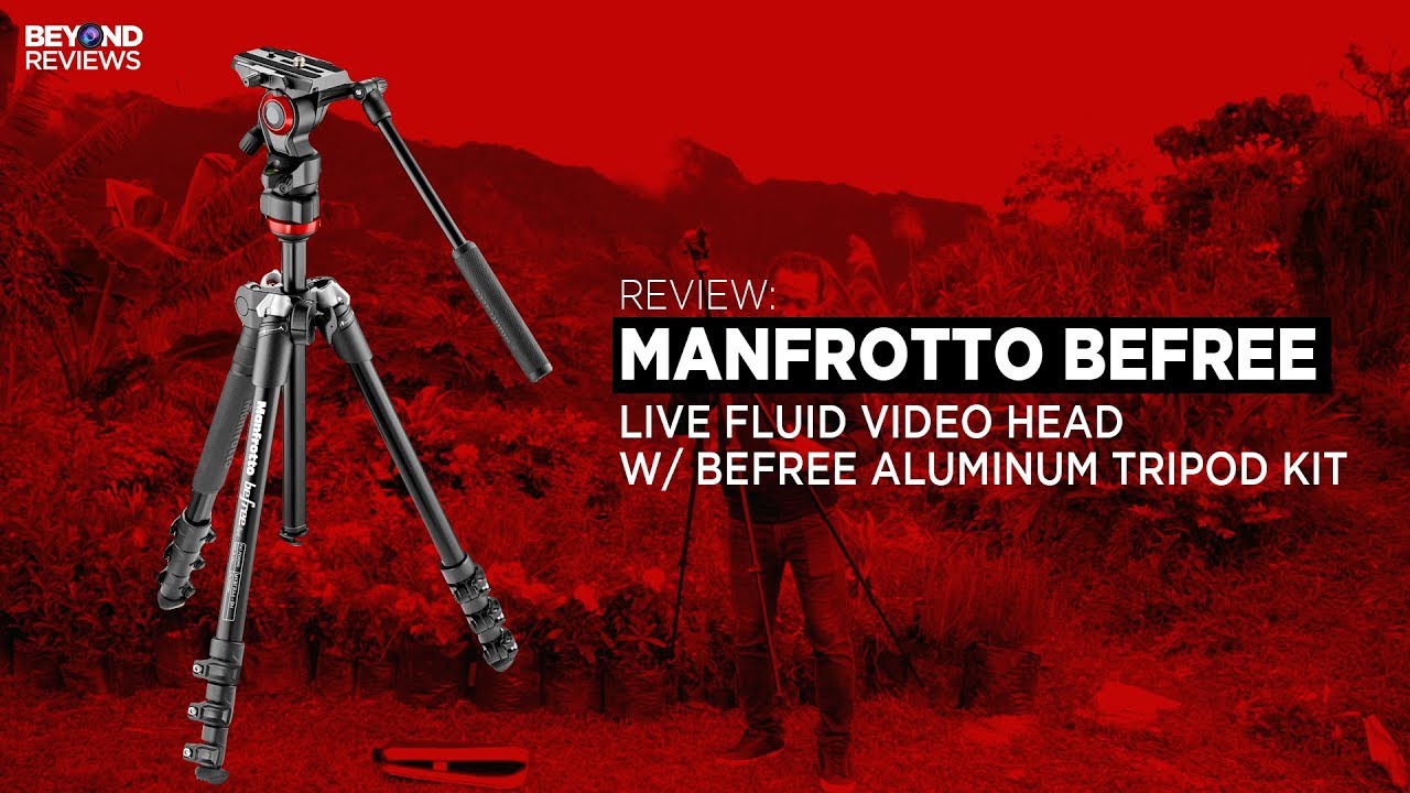 REVIEW: MANFROTTO BEFREE LIVE FLUID VIDEO HEAD W/ BEFREE ALUMINUM TRIPOD KIT