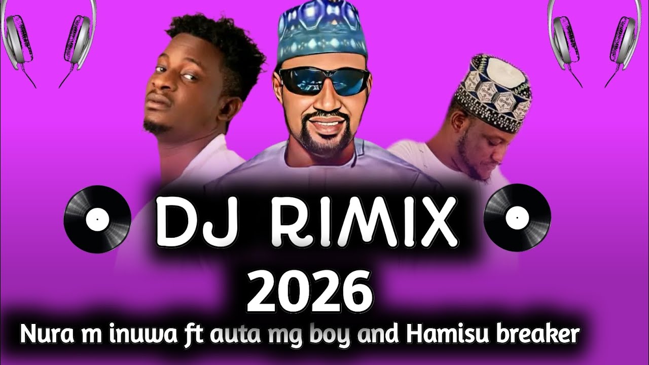 Nura _m _inuwa_ |ft_Auta_mg_boy _ft _hamisu _breaker _original_sounds_Rimix_ 2026