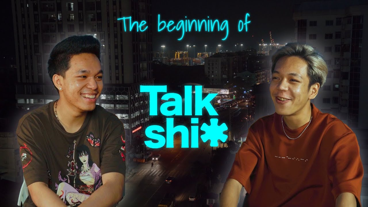 The Beginning of Talk Shi*