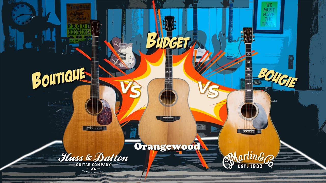 Guitar Shootout: Budget VS Boutique VS Bougie. Orangewood vs Huss and Dalton vs Martin.